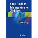 A DIY Guide to Telemedicine for Clinicians