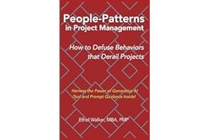 People-Patterns in Project Management: How to Defuse Behaviors that Derail Projects