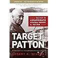 Target--Patton: The Plot to Assassinate General George S. Patton