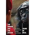 The Bonobo and the Atheist: In Search of Humanism Among the Primates