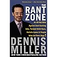 The Rant Zone: An All-Out Blitz Against Soul-Sucking Jobs, Twisted Child Stars, Holistic Loons, and People Who Eat Their Dogs