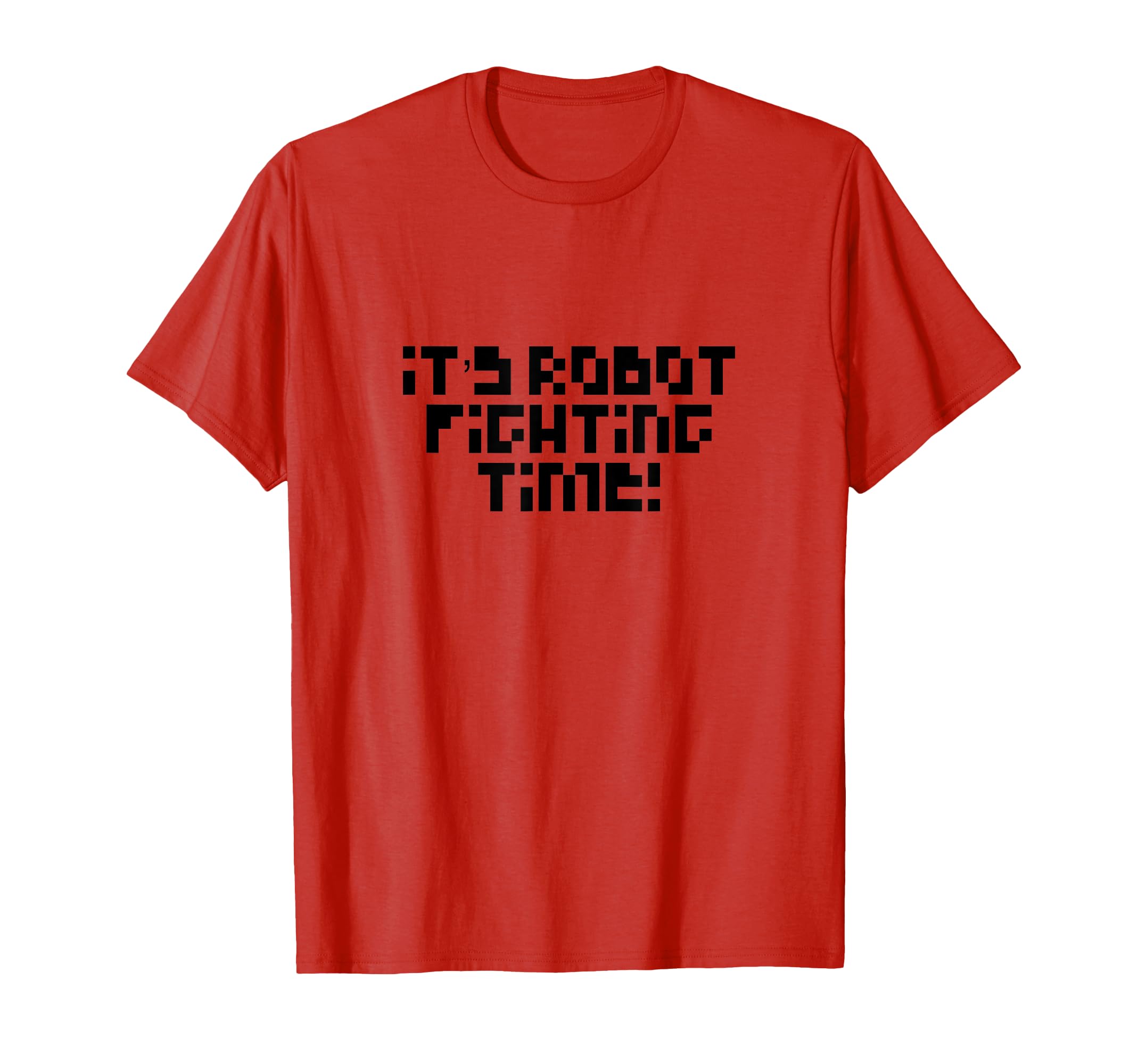 Robot Fighting Time Robot Battle shirt. T-Shirt
