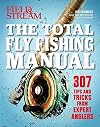 The Total Fly Fishing Manual: 307 Tips and Tricks from Expert Anglers Paperback May 26, 2015