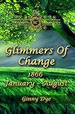Glimmers of Change (# 7 in the Bregdan Chronicles Historical Fiction Romance Series) by Ginny Dye