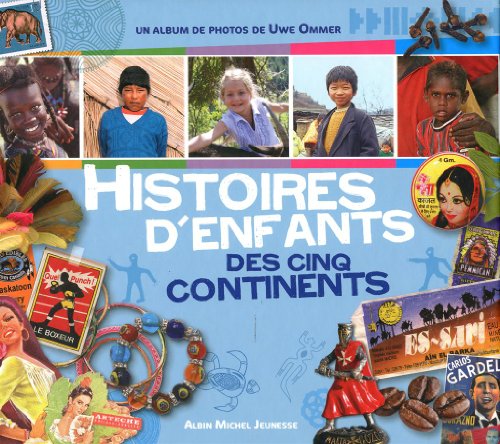 Histoire d'enfants des cinq continents by Uwe Ommer, Laure Mistral, Anne-Sophie de Monsabert