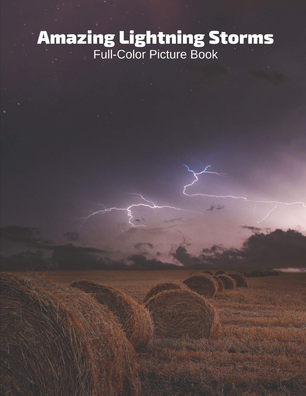 Amazing Lightning Storms Full Color Picture Book Lighting Storm Photography Book For Children Seniors And Alzheimer S Patients Book Press Fabulous 9781707264759 Amazon Com Books