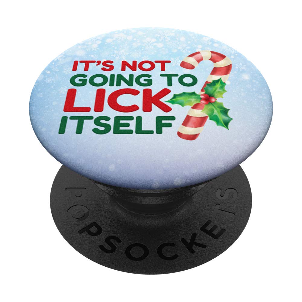 It's Not Going To Like Itself Funny Adult Candy Cane Humor PopSockets PopGrip: Swappable Grip for Phones & Tablets