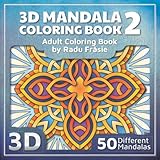 3D Mandala Coloring Book 2: Adult Coloring Book (3D Mandalas) by Radu Frasie