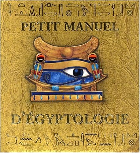 Petit manuel d'égyptologie, by Emily Sands Petit manuel d'égyptologie, by Emily Sands