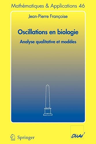Download Oscillations en Biologie: Analyse Qualitative et Modèles (Mathématiques et Applications) (French Edition) PDF
