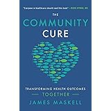 The Community Cure: Transforming Health Outcomes Together