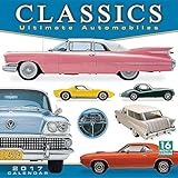 Classics: Ultimate Automobiles 2017 Wall Calendar by