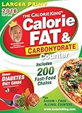 The CalorieKing Calorie, Fat & Carbohydrate Counter 2016: Larger Print Edition by 