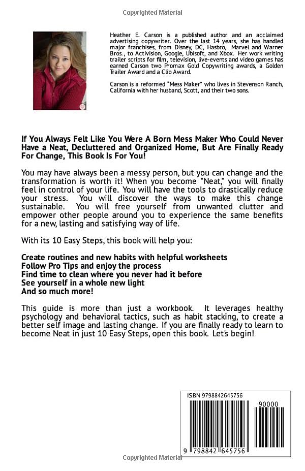 NEAT: 10 Easy Steps to Change Your Life, Reduce Stress and Finally Get Rid of the Mess (NEAT MASTERY: 10 Step Guide + Checklists and Schedules to ... Stress and Finally Get Rid of the Mess)