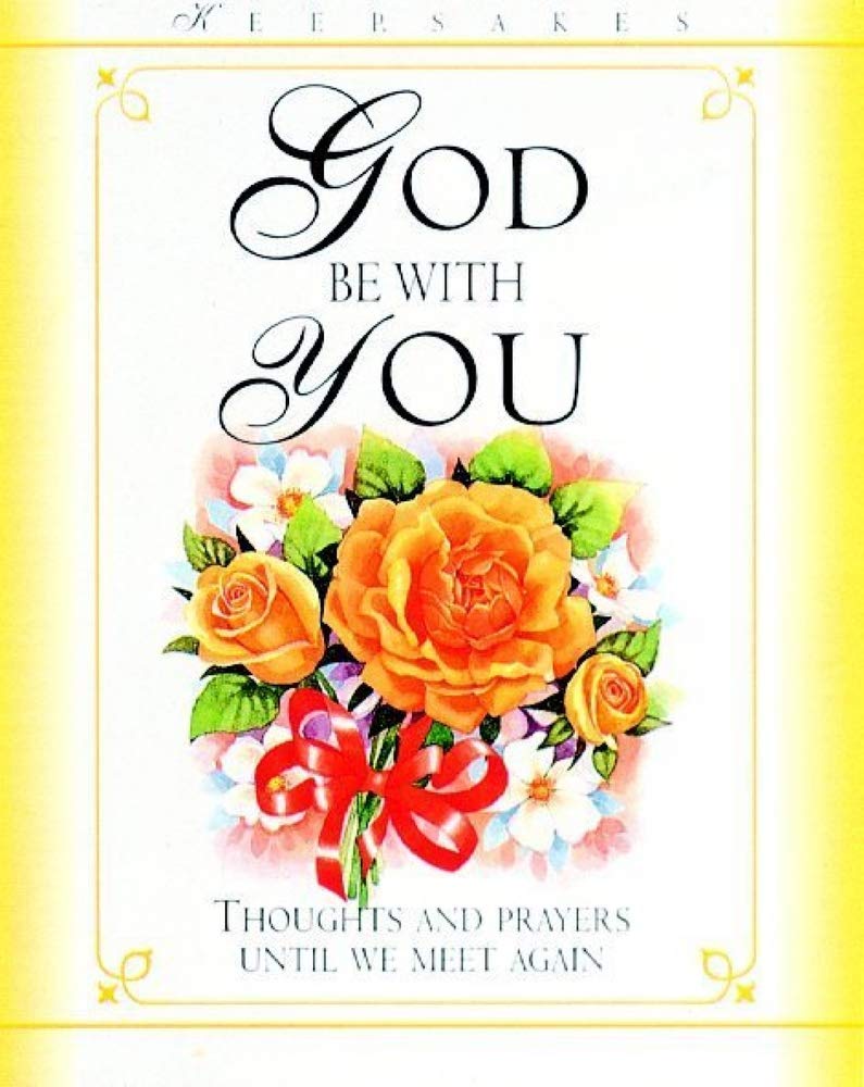 Amazon Com God Be With You Thoughts And Prayers Until We Meet Again Keepsakes 9780745937892 Doney Meryl Robinson Lynne Books amazon com god be with you thoughts