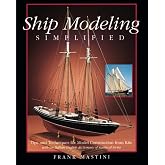 Ship Modeling Simplified: Tips and Techniques for Model Construction from Kits