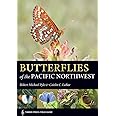 Butterflies of the Pacific Northwest (A Timber Press Field Guide)