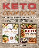Keto Cookbook: Two Manuscripts in One Keto Guide: Keto Meal Plan and Keto Slow Cooker Cookbook Keto Cookbook: Two Manuscripts in One Keto Guide: Keto Meal Plan and Keto Slow Cooker Cookbook