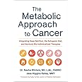 The Metabolic Approach to Cancer: Integrating Deep Nutrition, the Ketogenic Diet, and Nontoxic Bio-Individualized Therapies