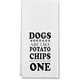 Dogs Are Like Potato Chips You Cant Have Just One Kitchen Towels & Tea Towels,Dish Cloth Flour Sack Hand Towel for Farmhouse Kitchen Decor,24 X 16 Inches Cotton Dish Towels Dishcloths,Dog Lovers Gifts