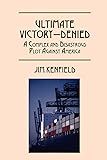 Ultimate Victory - Denied: A complex and disastrous plot against America