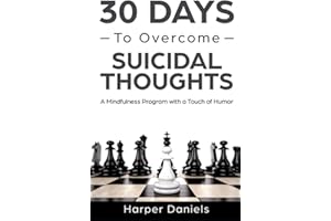 30 Days to Overcome Suicidal Thoughts: A Mindfulness Program with a Touch of Humor