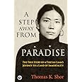 A Step Away from Paradise: The True Story of a Tibetan Lama's Journey to a Land of Immortality