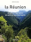 La Réunion : Du battant des lames au sommet des montagnes by