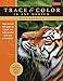 Wild Animals: Trace line art onto paper or canvas, and color or paint your own masterpieces (Trace & Color)