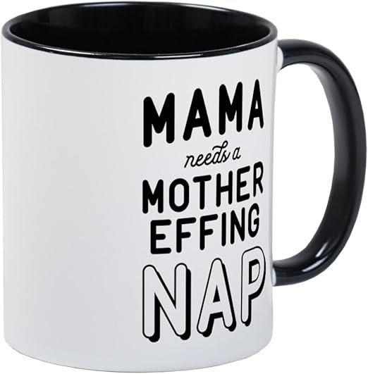 mama needs a mother effing nap mug