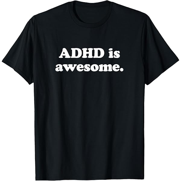 Amazon.com: ADHD AD/HD T-Shirt : Clothing, Shoes & Jewelry