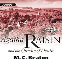 Agatha Raisin and the Quiche of Death: Agatha Raisin, Book 1 Agatha Raisin and the Quiche of Death: Agatha Raisin, Book 1