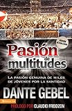 Pasión de multitudes (Spanish Edition) by Dante Gebel