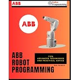 ABB Robot Programming: Tips, advanced techniques, and practical advice