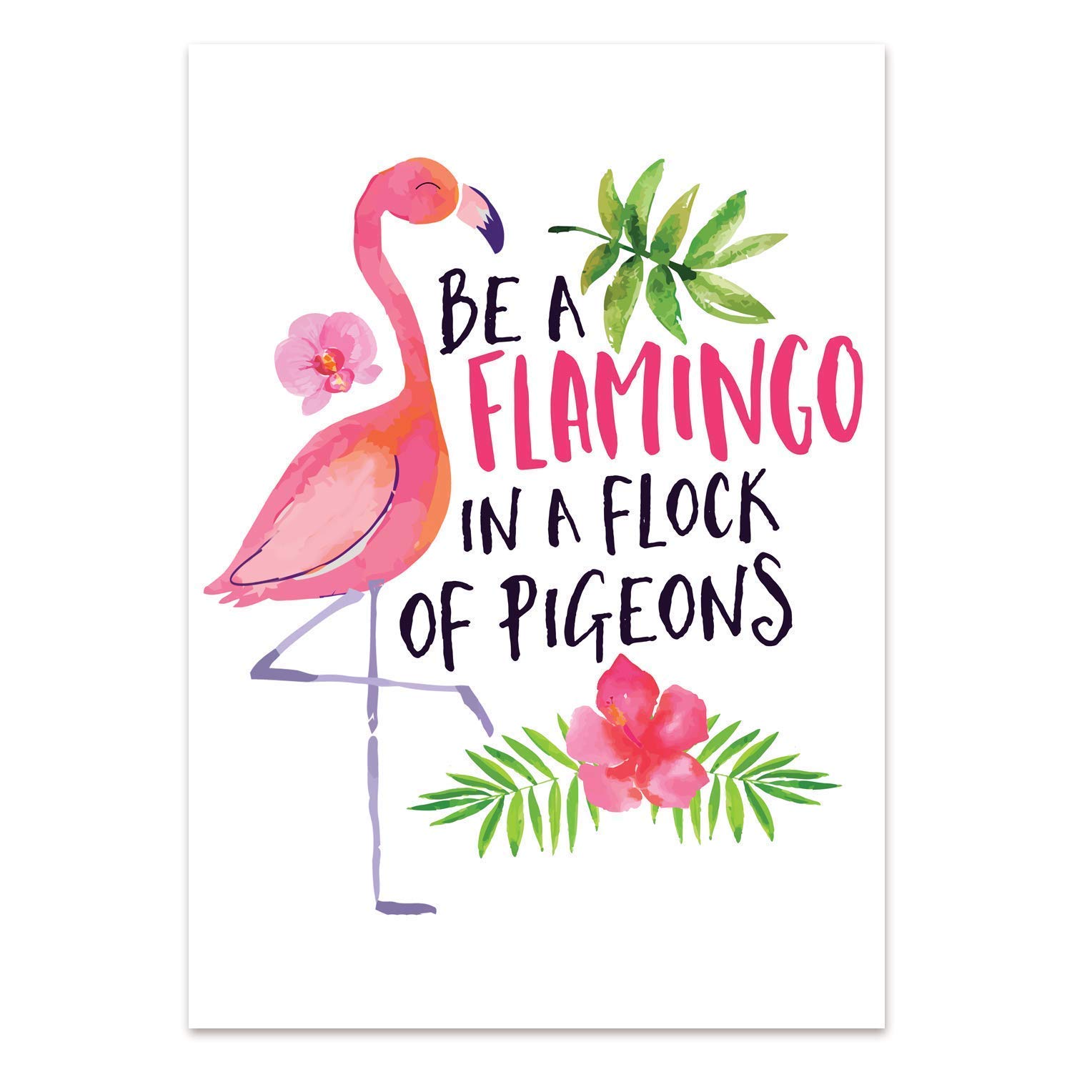 Be A Flamingo In A Flock Of Pigeons A4 Print Quote Inspirational Funny Illustrated Poster Gift Present Amazon Co Uk Handmade