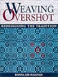 Weaving Overshot: Redesigning the Tradition by 