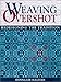 Weaving Overshot: Redesigning the Tradition by 