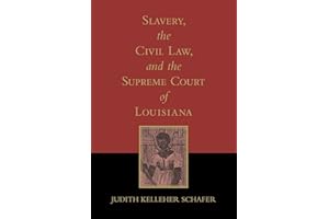 Slavery, the Civil Law, and the Supreme Court of Louisiana (Southern Literary Studies)