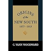 Origins of the New South, 1877–1913: A History of the South