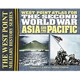 The Second World War Asia and the Pacific Atlas (West Point Millitary History Series)