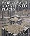 World War II Abandoned Places by Michael Kerrigan