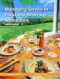 Managing Service in Food and Beverage Operations (Educational Institute Books) by