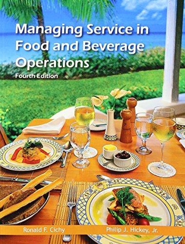 Managing Service in Food and Beverage Operations (Educational Institute Books) by Richard, Ph.D. Cichy, Philip J., Jr. Hickey