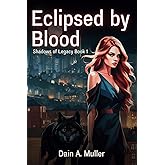 Eclipsed by Blood (Shadows of Legacy)
