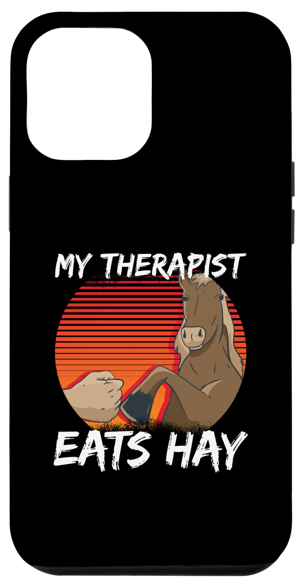 iPhone 12 Pro Max My Therapist Eats Hay Funny Horse Tee Case
