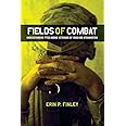 Fields of Combat: Understanding PTSD among Veterans of Iraq and Afghanistan (The Culture and Politics of Health Care Work)