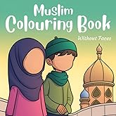 Muslim Coloring Book, without faces: A fun and educational coloring book for young Muslim kids