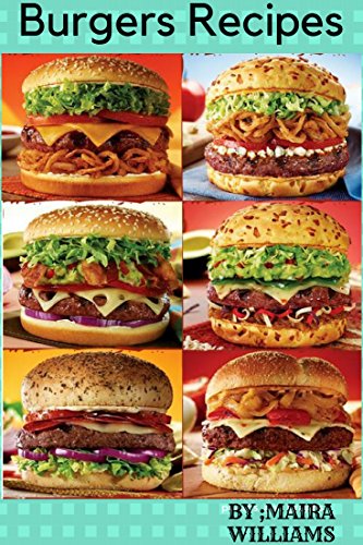 Burgers Recipes The Burger Cookbook Over Recipes For Beef Burgers Recipes The Burger Cookbook Over Recipes For Beef