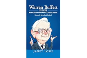 Warren Buffett Speaks: Wit and Wisdom from the World's Greatest Investor