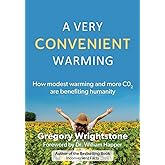 A Very Convenient Warming: How modest warming and more CO2 are benefiting humanity